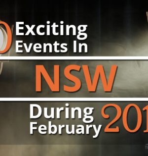 10 Exciting Events In NSW During February 2017