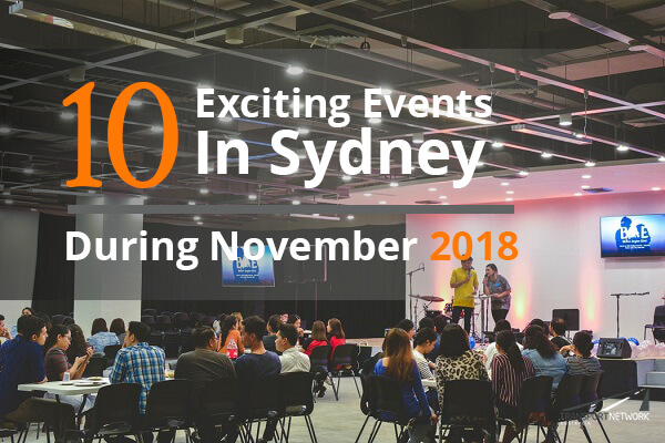 10 Exciting Events In Sydney During November 2018