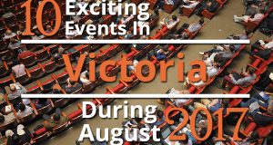 10 Exciting Events In Victoria During August 2017