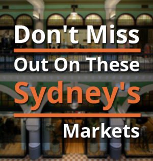 Don't Miss Out On These Sydney's Markets