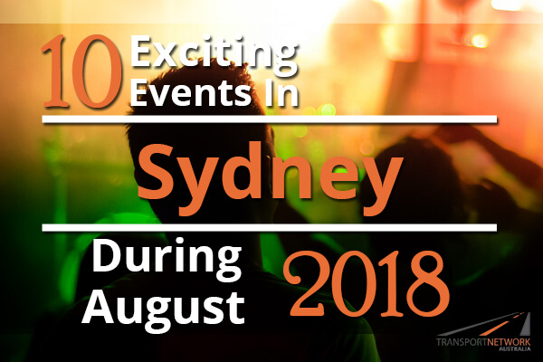 10 Exciting Events In Sydney During August 2018