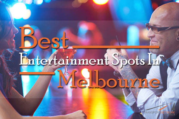 Best Entertainment Spots In Melbourne