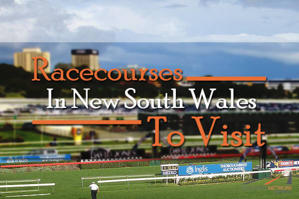 Racecourses In New South Wales To Visit
