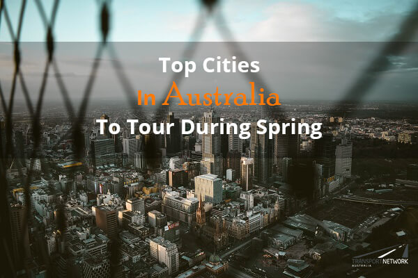Top Cities In Australia To Tour During Spring