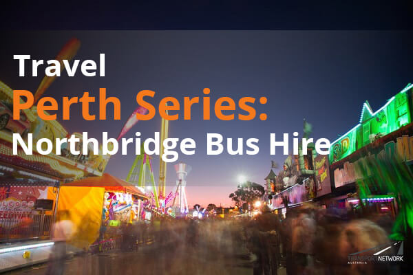 Travel Perth Series Northbridge Bus Hire