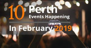 10 Perth Events Happening In February 2019