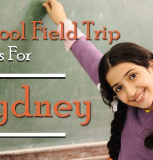School Field Trip Ideas For Sydney