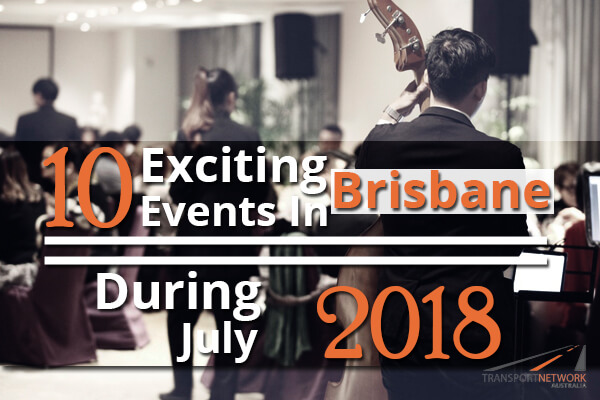 10 Brisbane Events Happening In July 2018