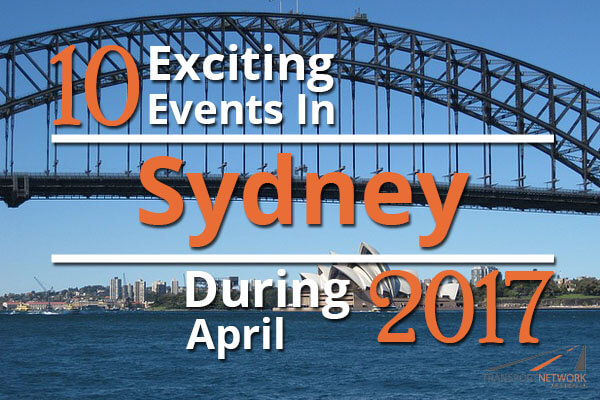 10 Exciting Events In Sydney During April 2017