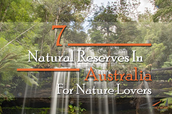 7 Natural Reserves In Australia For Nature Lovers