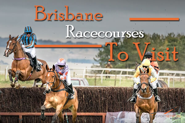Brisbane Racecourses To Visit