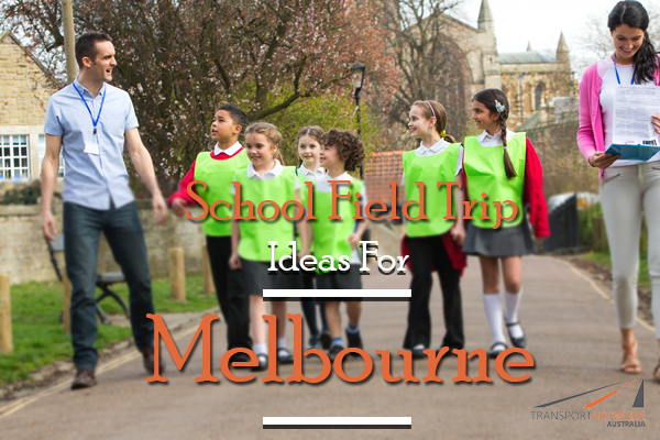 School Field Trip Ideas For Melbourne