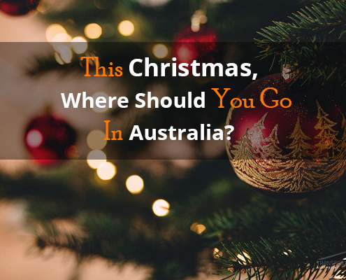 This Christmas, Where Should You Go In Australia?